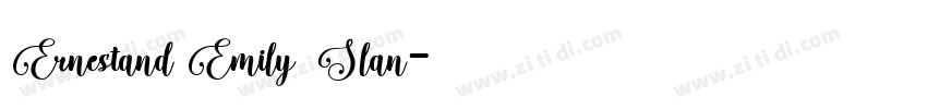 Ernestand Emily Slan字体转换 Ernestand Emily Slan字体转换